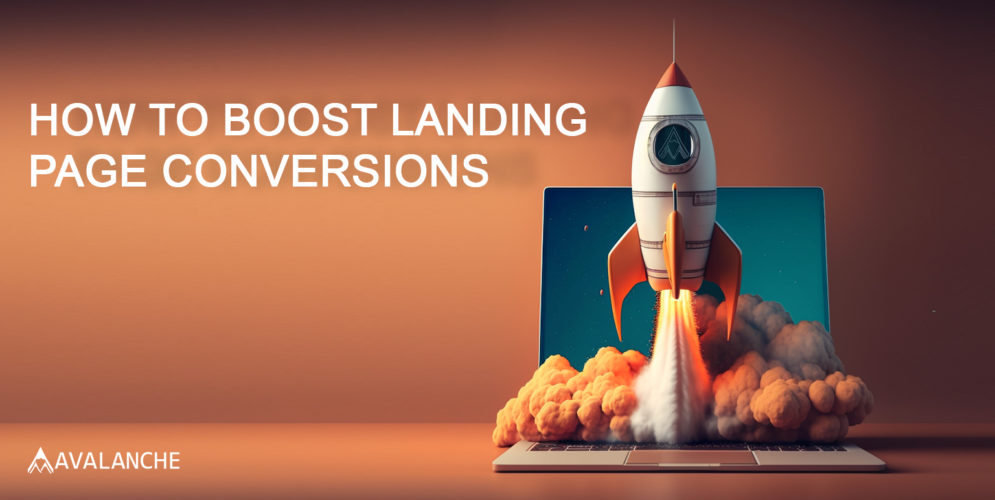 3 Steps To Skyrocket Your Landing Page Conversions - Avalanche Firm